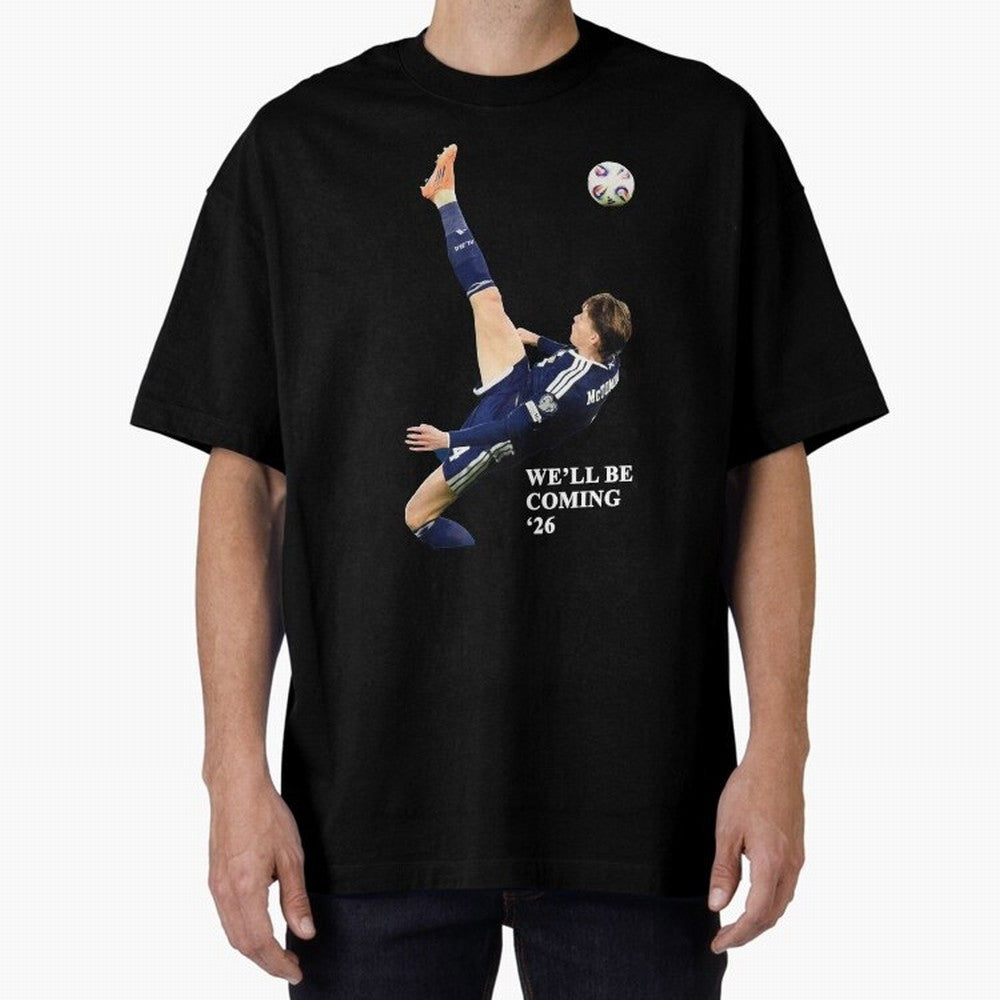 Scotland We'll Be Coming 26 WC Oversized T-Shirt Celebrate Supporters United by FIFA World Cup 2026 USA Canada Mexico Spirit, Filled with England, France and Netherlands, Cristiano Ronaldo, Worldwide Fan Energy, Dramatic Goals, Stadium Lights and