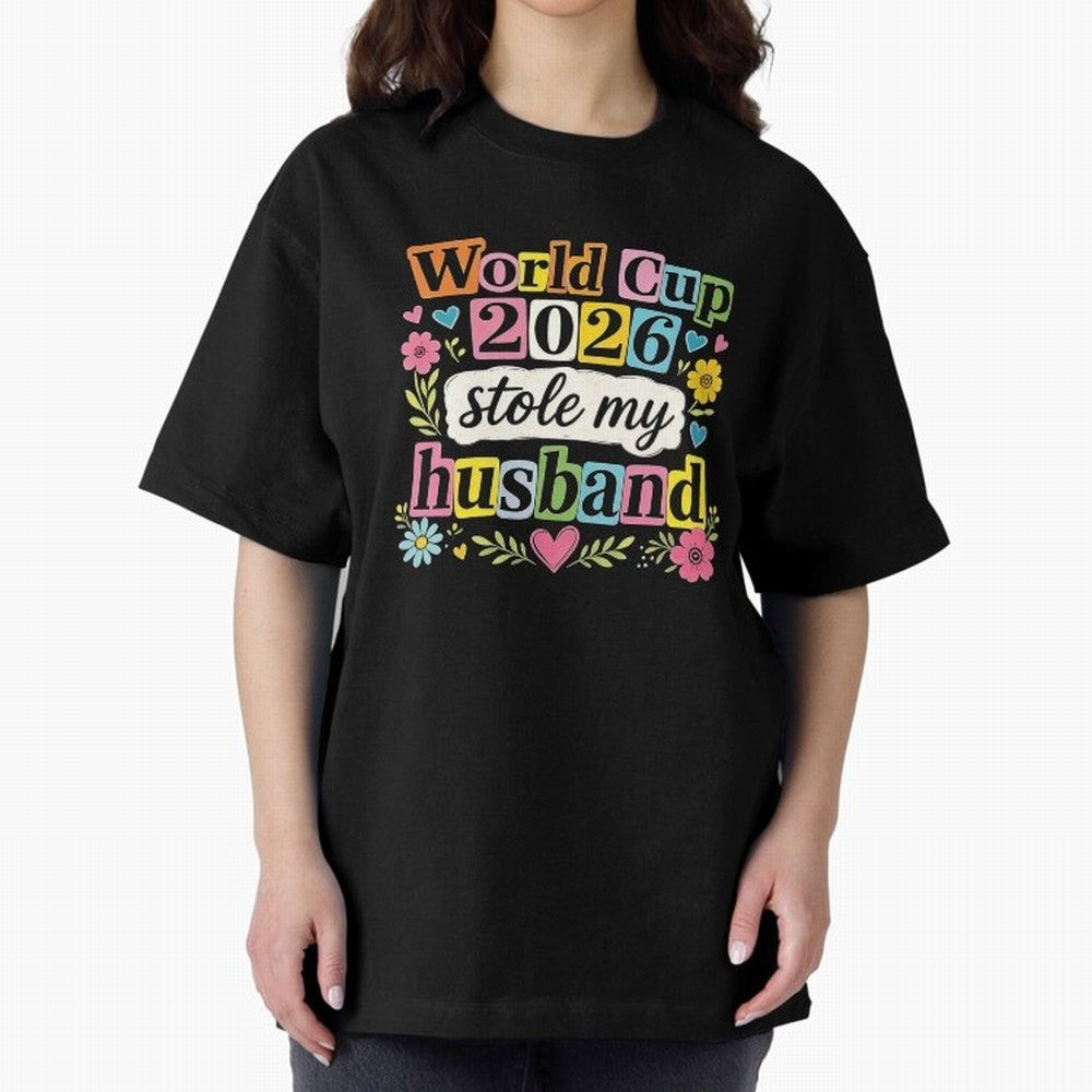 World Cup Stole My Husband Funny World Cup 2026 Meme Soccer Wife Humor Football Widow Joke Oversized T-Shirt Celebrate Fan Culture around Match Day Hype around FIFA World Cup 2026 USA Canada Mexico, Messi and Cristiano Ronaldo, England, Global