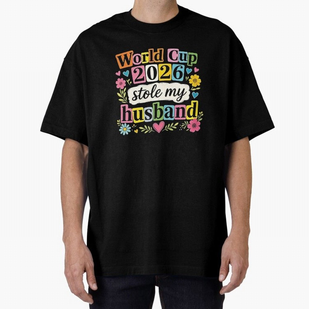 World Cup Stole My Husband Funny World Cup 2026 Meme Soccer Wife Humor Football Widow Joke Oversized T-Shirt Celebrate Fan Culture around Match Day Hype around FIFA World Cup 2026 USA Canada Mexico, Messi and Cristiano Ronaldo, England, Global