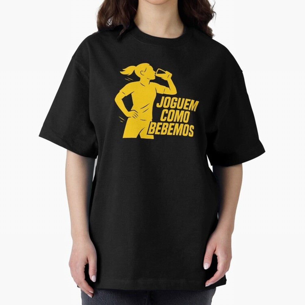 Joguem Como Bebemos Women World Cup 2026 Oversized T-Shirt Wear the Spirit of FIFA World Cup 2026 Spirit, Inspired by Netherlands, CR7, Goal Celebration Energy, Supporter Heritage, Football Icons and Worldwide Tournament Joy; Made for Collectors