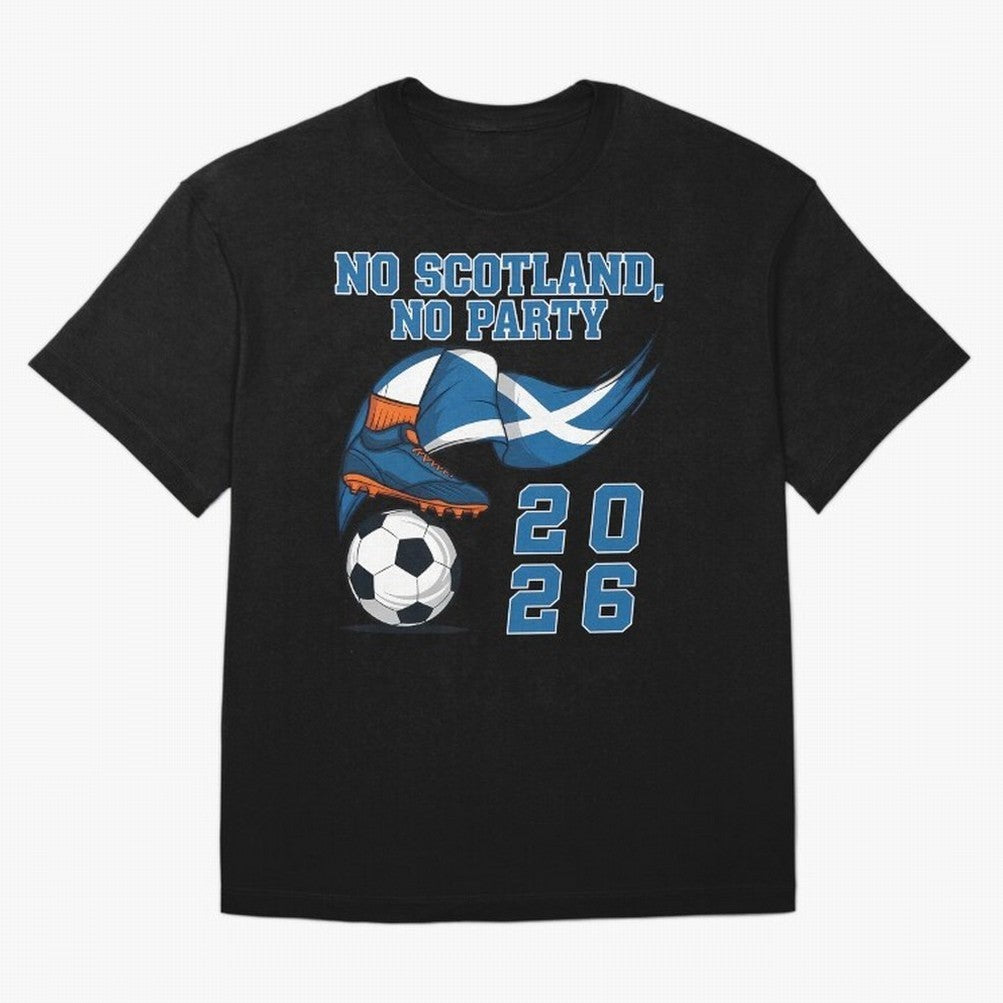 No Scotland No Party Scottish Tartan Army - World Cup 2026 Oversized T-Shirt Experience the Global Stage of FIFA World Cup 2026 for Fans of Messi and Cristiano Ronaldo and France, Bringing Supporter Pride, Iconic Celebrations, Legendary Names and
