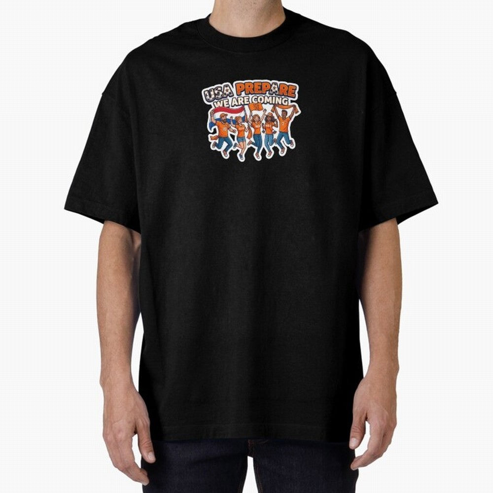 Netherlands Soccer Fans 2026 Sticker We Are Coming Oversized T-Shirt Celebrate Football Heritage in the FIFA World Cup 2026 Journey through Mbappe Highlights, Spain and Netherlands Pride, Football History, Final Match Energy, Crowd Noise and Once